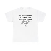 My pussy takes a lickin' and keeps on tickin' - T-shirt - Witty Twisters Fashions